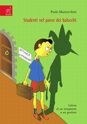 Paolo Mazzocchini, Studenti nel paese dei balocchi. Lettera di un insegnante a un genitore, Aracne